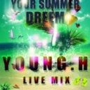 Young H - Your Summer Dream ()