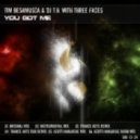 Tim Besamusca and DJ T.H. with Three Faces - You Got Me (azotti analogue mix)