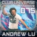 Andrew Lu - Club Universe Radioshow 075 ()