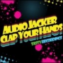 Audio Jacker - Put Your Hands Up And Turn Around