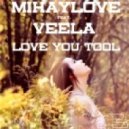 MihayLove feat. Veela - Love You Tool (Brucho Remix)