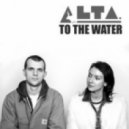 ALTA - To the Water