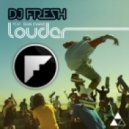 DJ Fresh - Louder