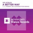 Sir Adrian - A Better Way