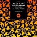 Wally Lopez & Sister Bliss feat. Laura White - Dalt Vila (Original Mix)