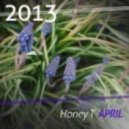 Honey T & Dreamworkers - April ()