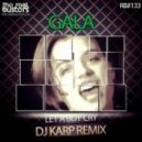 Gala - Let A Boy Cry (DJ KARP Remix)