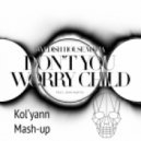 Swedish House Mafia ft. John Martin, Tom Staar & Kryder - Don\'t You Worry Child (Kol\'yann Mashup) (Kol\'yann Mash-up)