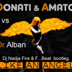 Donati & Amato vs. Dr Alban - Like an Angel (Dj Nadja Fire & F...Beat bootleg) (Dj Nadja Fire & F...Beat bootleg)