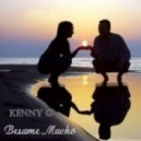 Kenny G - Besame Mucho (Original Mix)