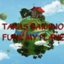 Taras Bakanov - Funk My Planet (Full Mix)