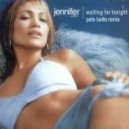 Jennifer Lopez - Waiting For Tonight (Pete Bellis Remix)