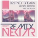 Britney Spears - Work Bitch (Nektar Remix)
