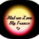 Stat we Love - My Trance #2 (07.12.2013)