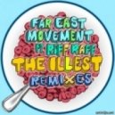 Far East Movement feat. Riff Raff, Victor Niglio - The Illest (F**kin\') (CERS7G DJ Remix 2013)
