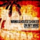 Wawa & Houseshaker - On My Mind (Kosta & Zuma Remix) (Kosta & Zuma Remix)