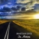Martian Love - In Motion