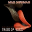 Dj Max Newman - Taste Of Night (Club & Tech house Session) (Club & Tech house Session))
