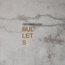 Germanovski - Bullets (Original mix)