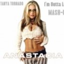 Anastacia feat.Weekend Heroes & (I)diot - I’m Outta Love (DJ Tanya Tornado mash-up)