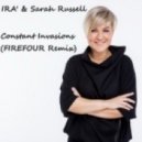 IRA\' & Sarah Russell - Constant Invasions (Firefour Remix)