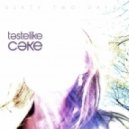 Tastelike Cake - You Never Walk Alone