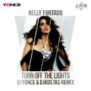 Nelly Furtado - Turn Off The Lights (DJ Yonce & DJ Kostas Remix) (DJ Yonce & DJ Kostas Remix)