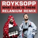Royksopp - What Else Is There