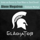 Armin van Buuren feat. Lauren Evans vs. Orjan Nilsen vs. David Gravell - Alone Megatron (Gladiyator Mashup)