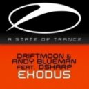 Driftmoon & Andy Blueman feat. DSharp - Exodus (In & Out Mix)