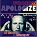 Froidz & Bodybangers vs. Dj XM - Apologize (DJ SERGEY Glinskiy SP Mashup)