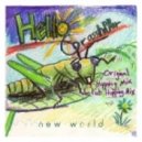 New World - Hello Grasshopper