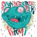 Snails & Botnek - KRMT (Original mix)