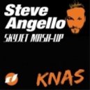 Steve Angello - Knas (SKYJET Mashup)