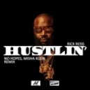 Rick Ross - Hustlin\' (No Hopes, Misha Klein Remix)