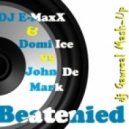 DJ E-MaxX & Domi Ice vs. John De Mark - Beatenied