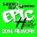 Sandro Silva & Quintino - Epic 2014 (Henry Himself Rework)