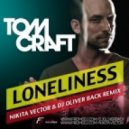 Tomcraft - Loneliness (Nikita Vector & DJ Oliver Back Remix)