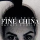 Chris Brown - Fine China