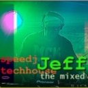 DJ Jeff - Speedj Techhouse (mixed)