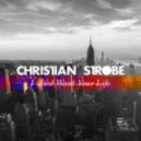 Christian Strobe - I Just Want Your Life (Florian Paetzold Remix)
