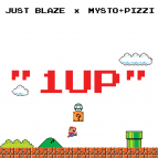 Just Blaze x Mysto & Pizzi - 1UP (Original mix)