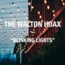 The Walton Hoax - Blinking Lights (Original mix)