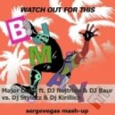 Major Lazer ft. DJ Nejtrino & DJ Baur vs. Dj Stylezz & Dj Kirillich - Bumaye (sergevegas Mash-Up)