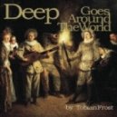 Tobian Frost - Deep Goes Around The World (Dance Deep)