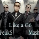 Far East Movement & DJ Sandro Escobar - Like a G6 (DJ FelikS Mash Up)