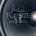 Tomsize - Blow Your Speakers (Original mix)