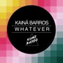 Kaina Barros - Whatever