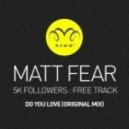 Matt Fear - Do You Love