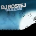 Dj Rostej - True Love